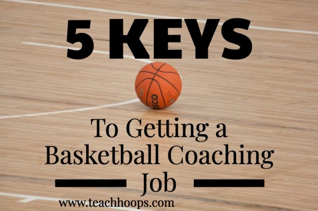 5 Keys to Becoming a Basketball Coach and the Interview Process