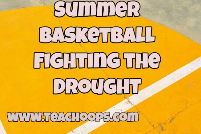 Summer Basketball (Avoid the Drought)