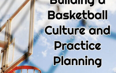 Developing Basketball Culture and Practice Planning