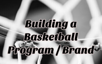 Building a Basketball Brand, Culture and Program